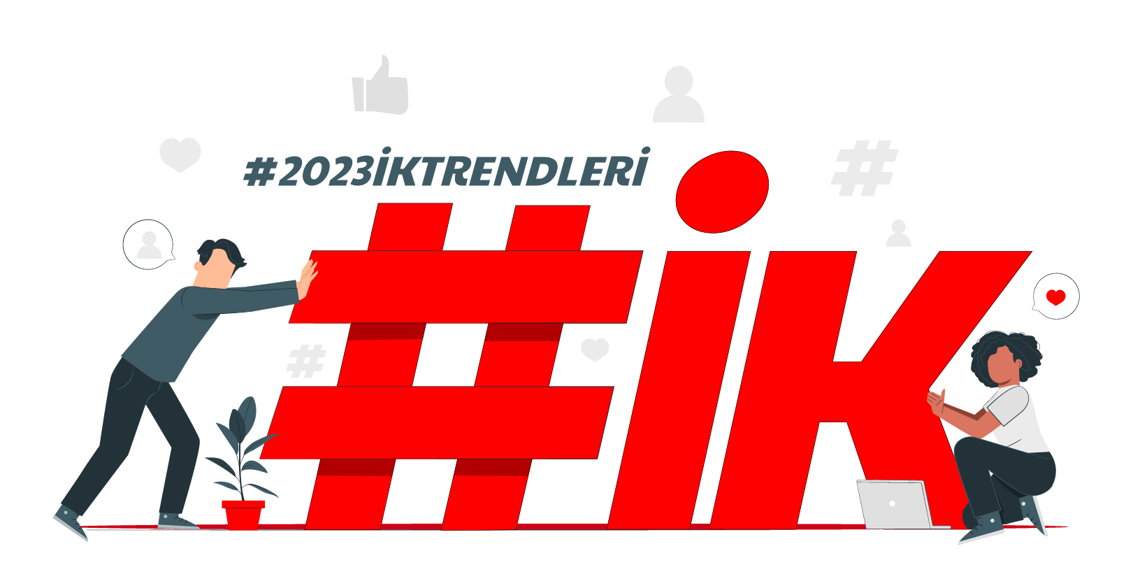 2023 İK Trendleri: İKY’nin Geleceği