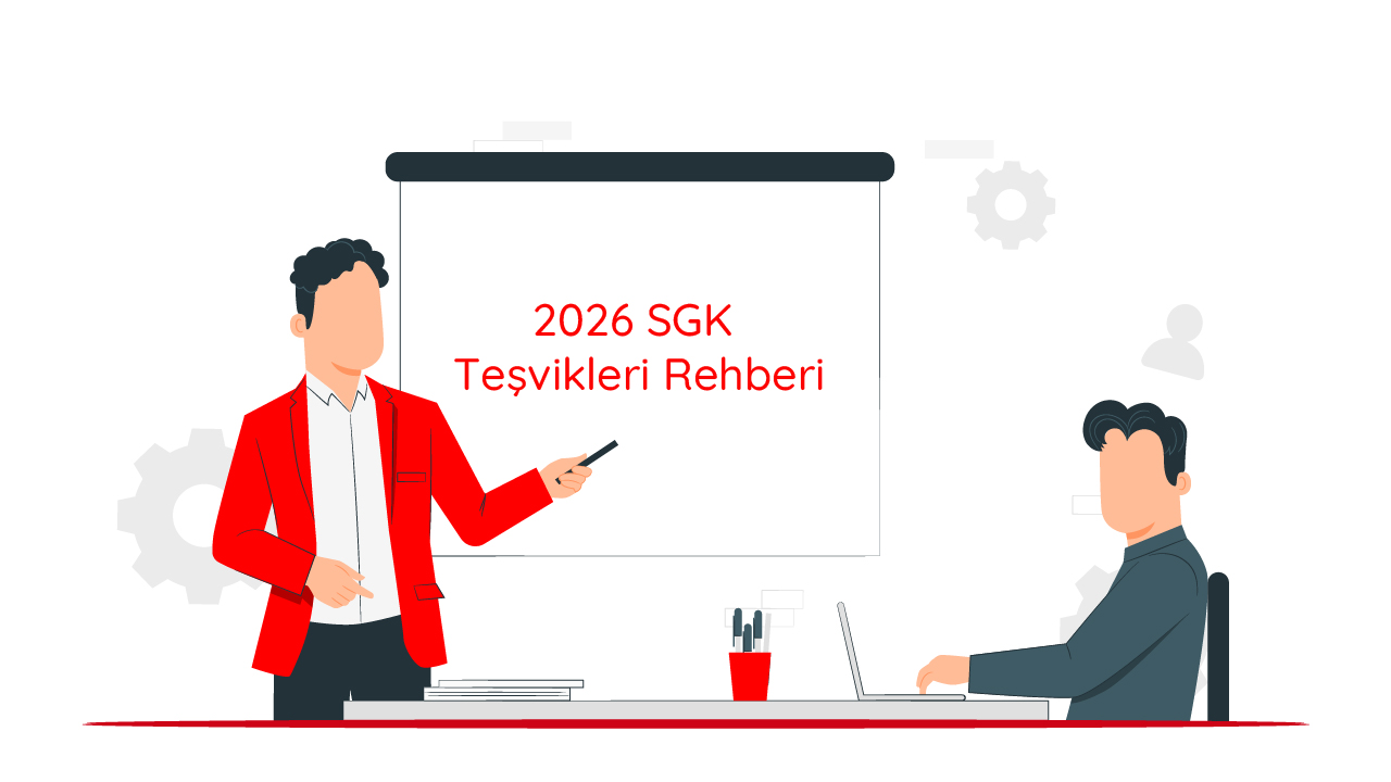 2026 SGK Teşvikleri Rehberi: Neler Değişti?