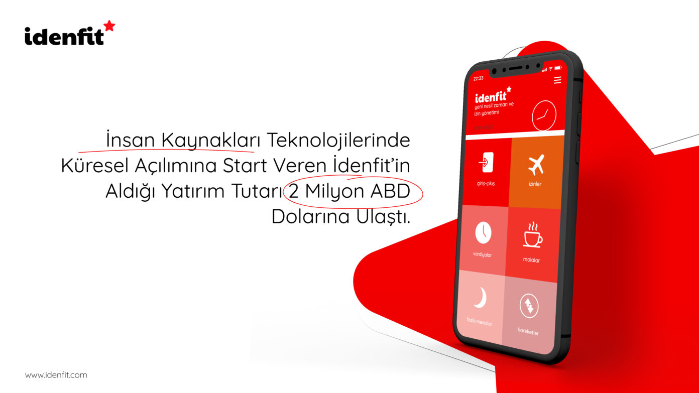 İnsan Kaynakları Teknolojilerinde Lider İdenfit, Stratejik Yatırımlarla Küresel Büyüme Yolculuğunda Düğmeye Bastığını Duyurdu!