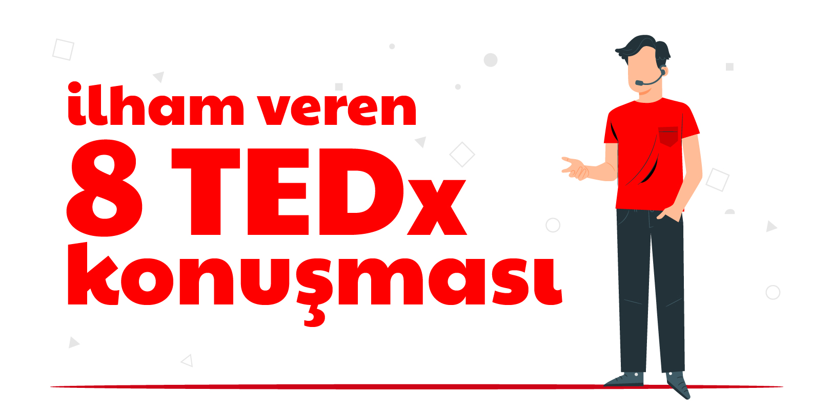 İlham Veren 8 TEDX Konuşması